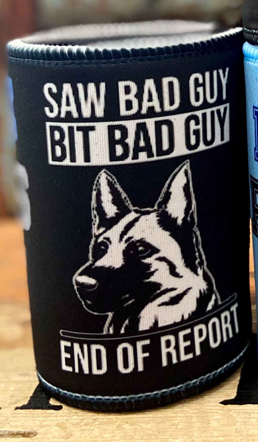 Limited Edition Stubby Cooler for Retired Police Dogs: "Saw Bad Guy, Bit Bad Guy"