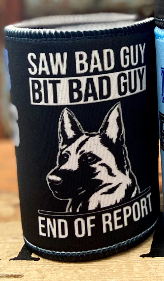 Limited Edition Stubby Cooler for Retired Police Dogs: "Saw Bad Guy, Bit Bad Guy"