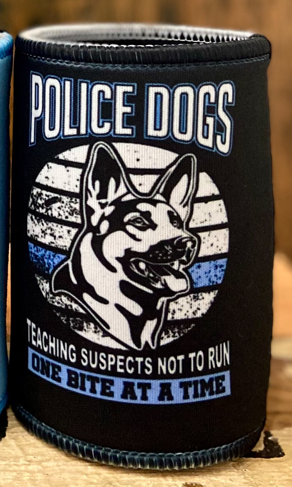 Limited Edition Stubby Cooler for Retired Police Dogs: "Teaching Suspects Not To Run".